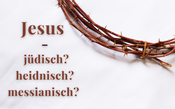Seminar: "Der jüdische Jesus - oder: Was sagst du, wer ich bin?"